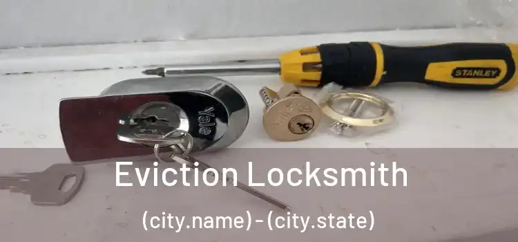  Eviction Locksmith (city.name) - (city.state)